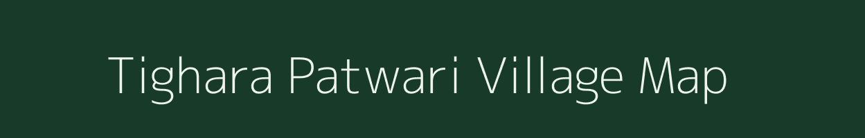 Tighara Patwari village map in Uttar Pradesh