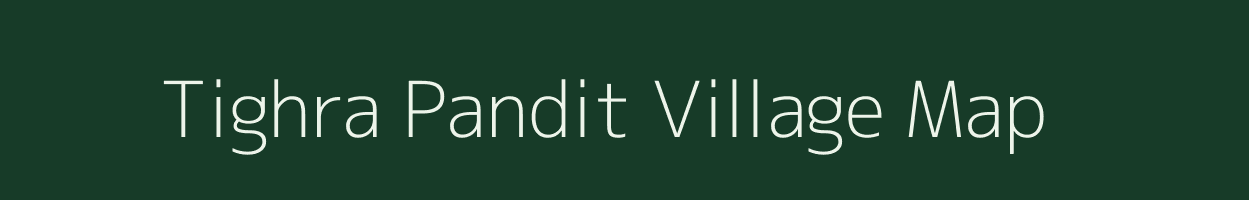 Tighra Pandit village map in Uttar Pradesh