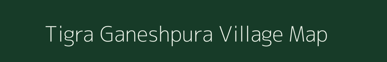 Tigra Ganeshpura village map in Uttar Pradesh