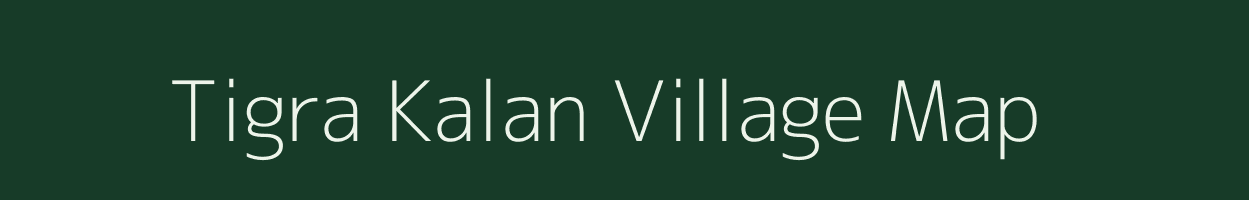 Tigra Kalan village map in Uttar Pradesh