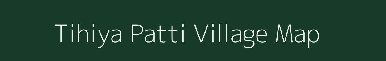 Tihiya Patti village map in Rajasthan