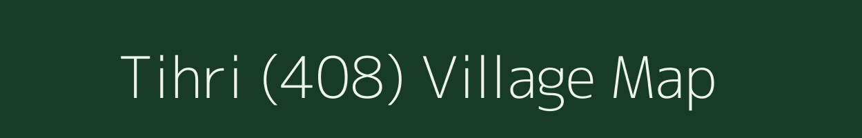 Tihri (408) village map in Himachal Pradesh