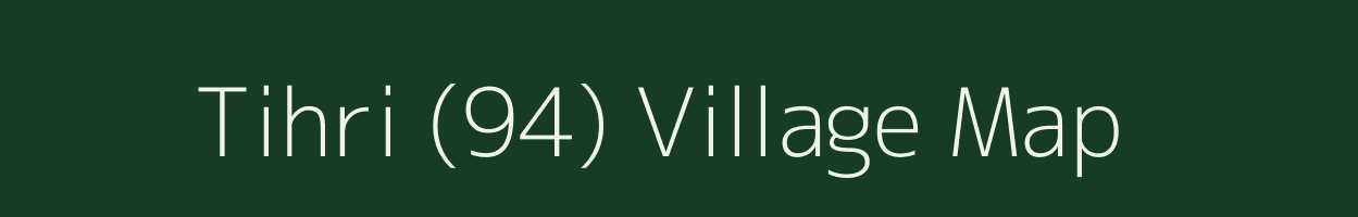 Tihri (94) village map in Himachal Pradesh