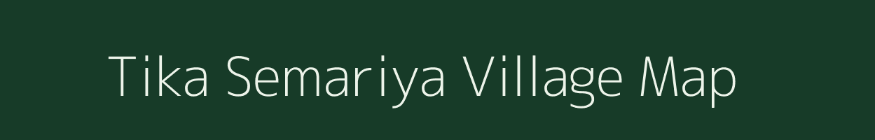 Tika Semariya village map in Uttar Pradesh