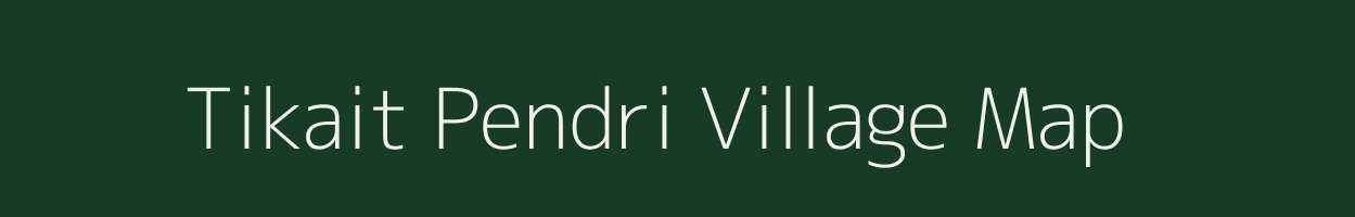 Tikait Pendri village map in Chhattisgarh