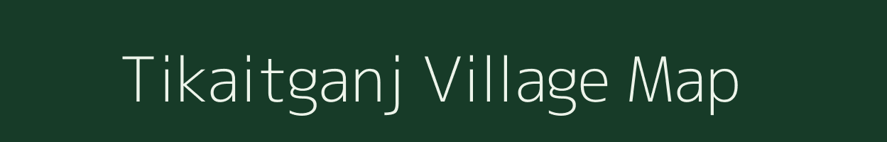 Tikaitganj village map in Uttar Pradesh