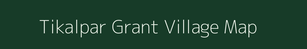 Tikalpar Grant village map in Assam