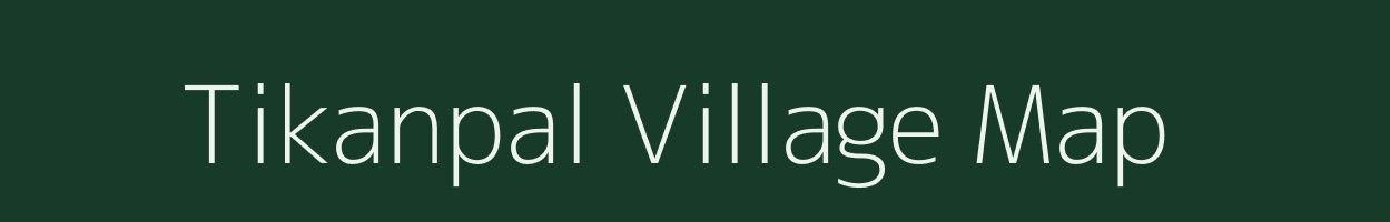 Tikanpal village map in Chhattisgarh