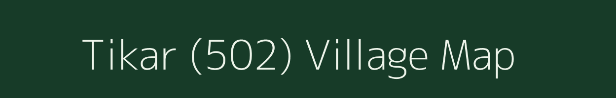 Tikar (502) village map in Himachal Pradesh