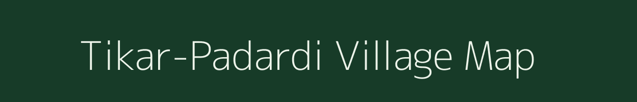 Tikar-Padardi village map in Gujarat