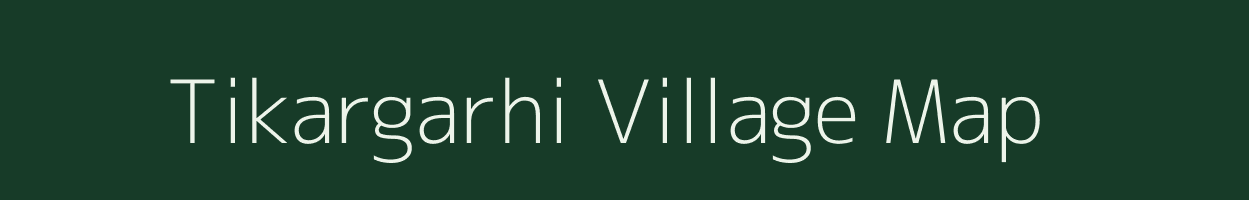 Tikargarhi village map in Uttar Pradesh