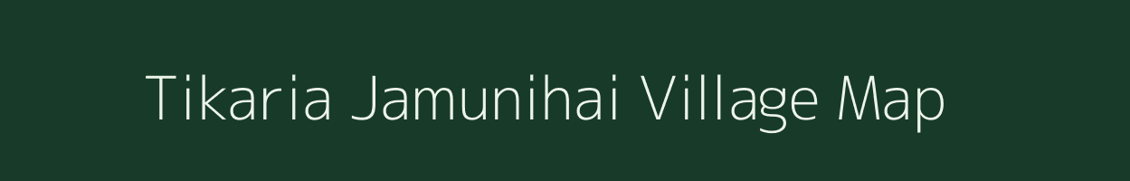 Tikaria Jamunihai village map in Uttar Pradesh