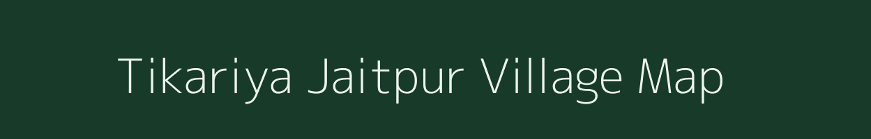 Tikariya Jaitpur village map in Uttar Pradesh