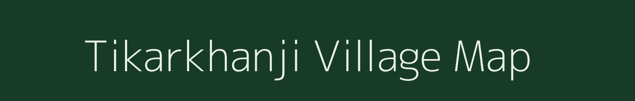 Tikarkhanji village map in West Bengal