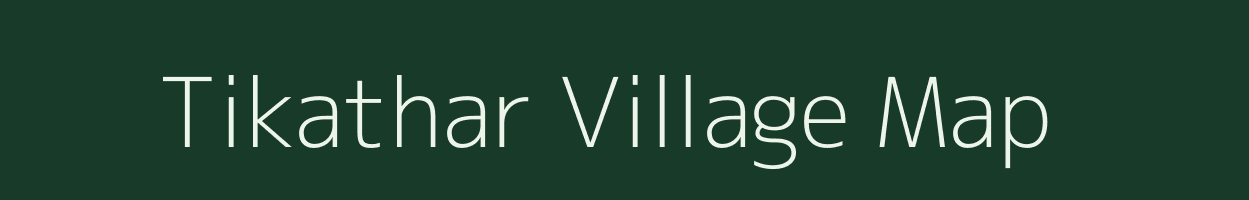 Tikathar village map in Uttar Pradesh