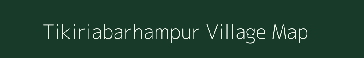 Tikiriabarhampur village map in Odisha