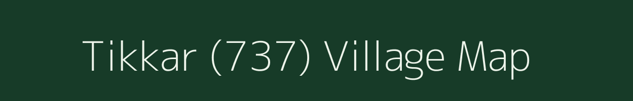 Tikkar (737) village map in Himachal Pradesh