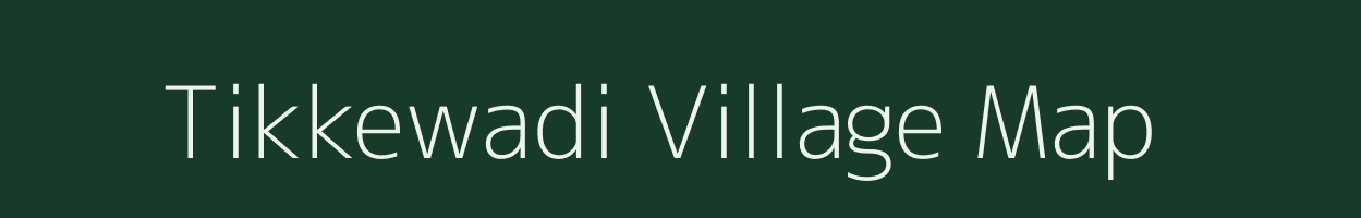 Tikkewadi village map in Maharashtra