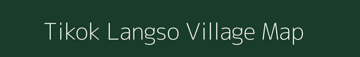 Tikok Langso village map in Assam