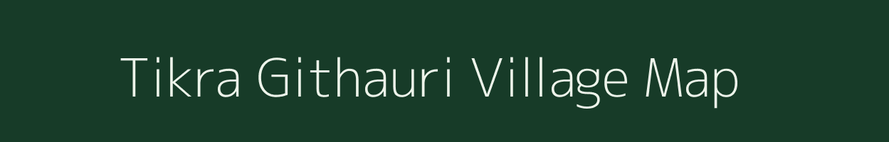 Tikra Githauri village map in Madhya Pradesh