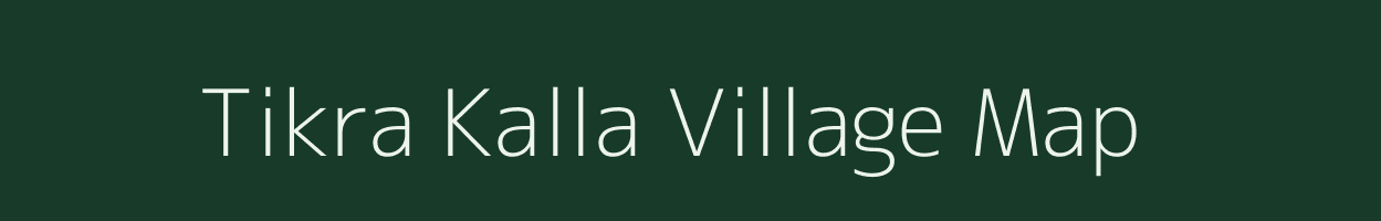Tikra Kalla village map in Uttar Pradesh