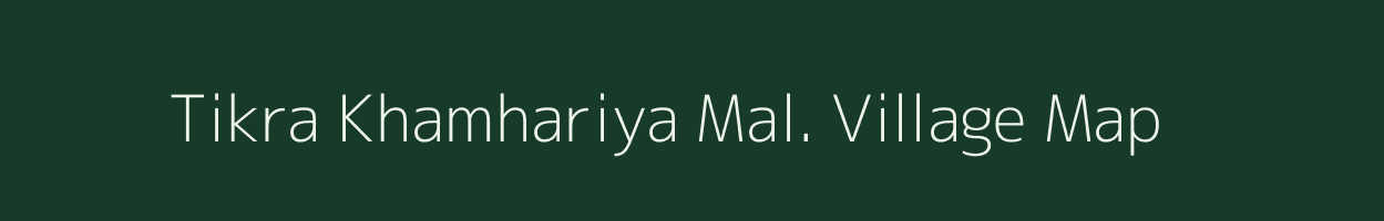 Tikra Khamhariya Mal. village map in Madhya Pradesh