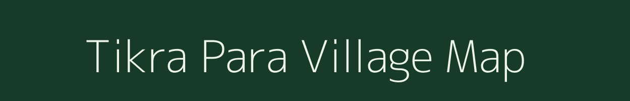 Tikra Para village map in West Bengal