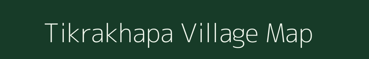 Tikrakhapa village map in Madhya Pradesh