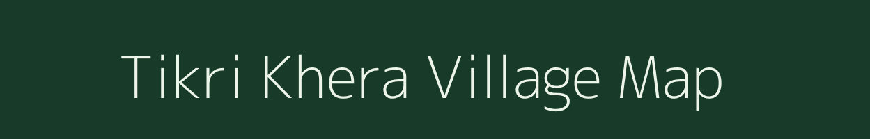 Tikri Khera village map in Uttarakhand