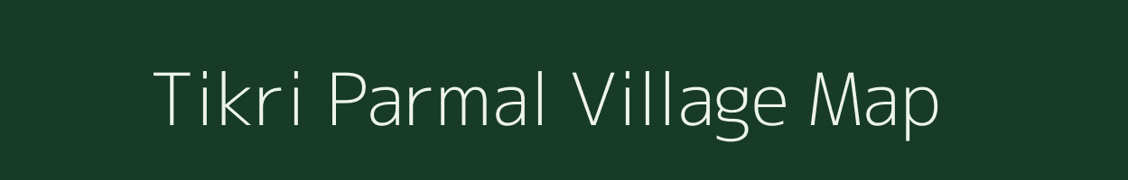 Tikri Parmal village map in Uttar Pradesh
