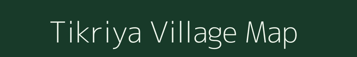 Tikriya village map in Uttar Pradesh