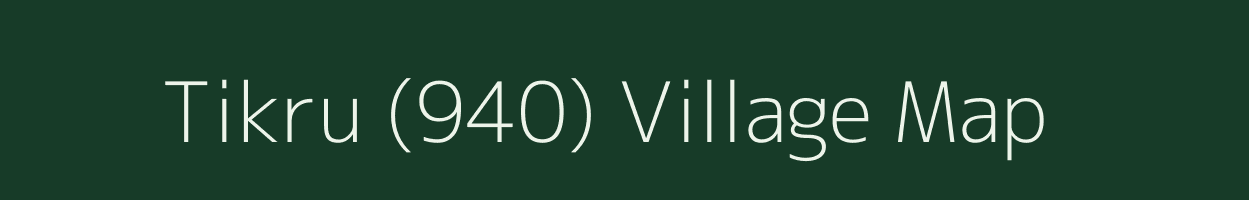 Tikru (940) village map in Himachal Pradesh