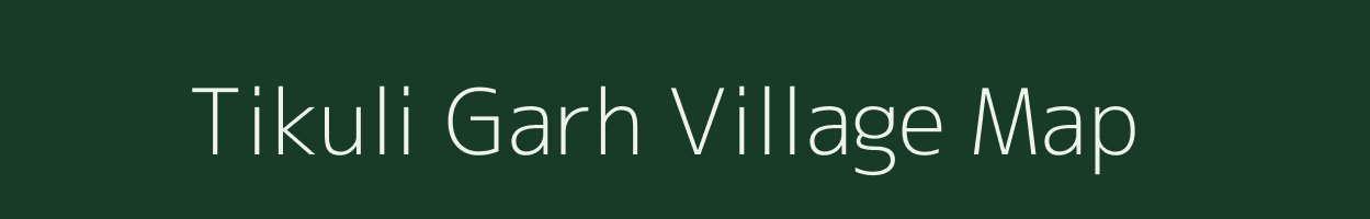 Tikuli Garh village map in Uttar Pradesh