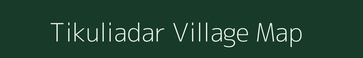 Tikuliadar village map in Uttar Pradesh