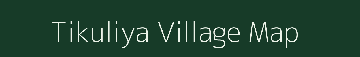 Tikuliya village map in Chhattisgarh