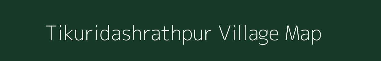 Tikuridashrathpur village map in Uttar Pradesh