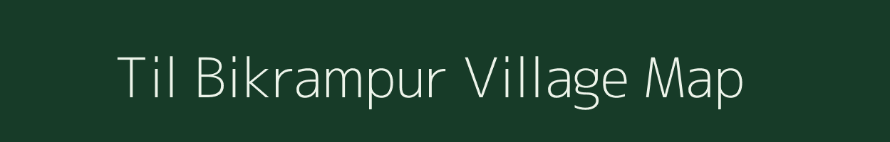 Til Bikrampur village map in Bihar