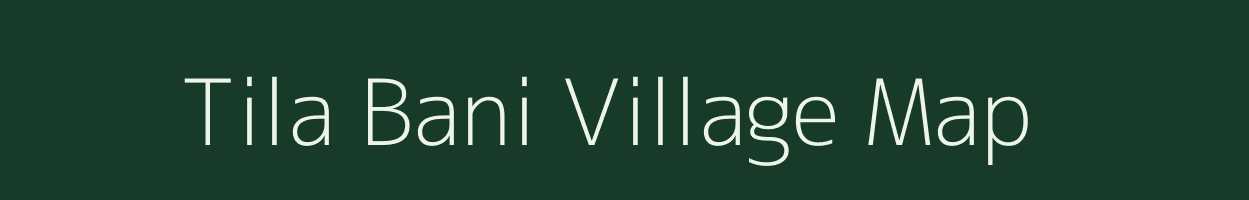 Tila Bani village map in West Bengal