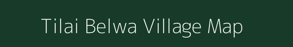 Tilai Belwa village map in Uttar Pradesh