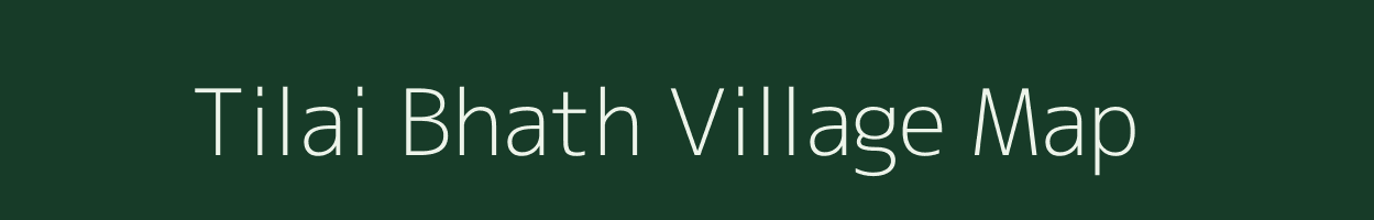 Tilai Bhath village map in Chhattisgarh