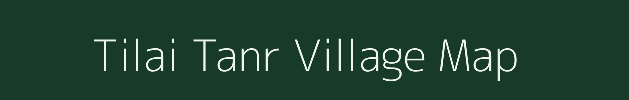 Tilai Tanr village map in Jharkhand