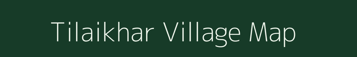 Tilaikhar village map in Chhattisgarh