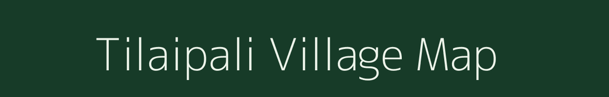 Tilaipali village map in Chhattisgarh