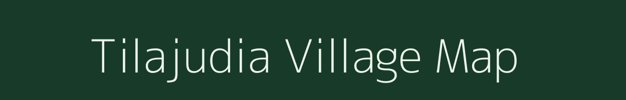 Tilajudia village map in Odisha