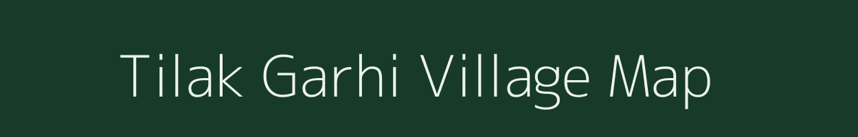 Tilak Garhi village map in Uttar Pradesh