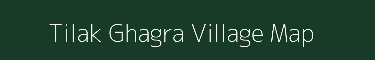 Tilak Ghagra village map in West Bengal