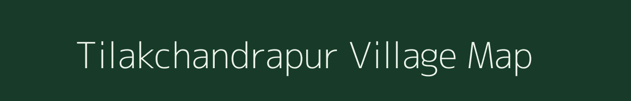 Tilakchandrapur village map in West Bengal