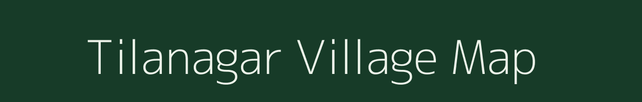 Tilanagar village map in Assam