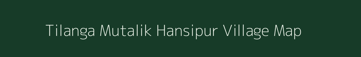 Tilanga Mutalik Hansipur village map in Uttar Pradesh