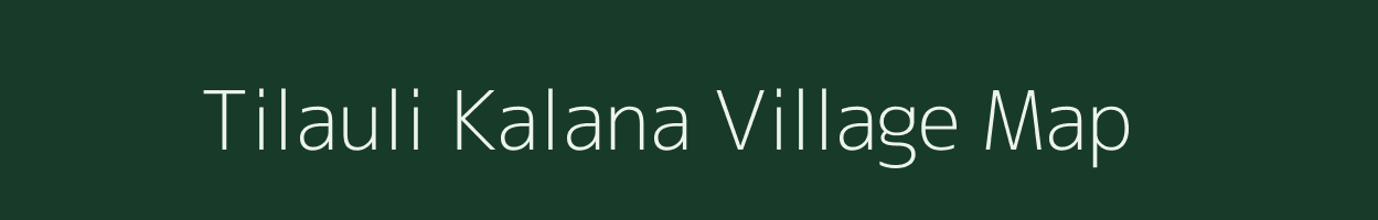 Tilauli Kalana village map in Uttar Pradesh